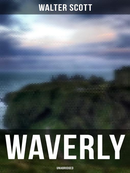 Title details for Waverly (Unabridged) by Walter Scott - Wait list